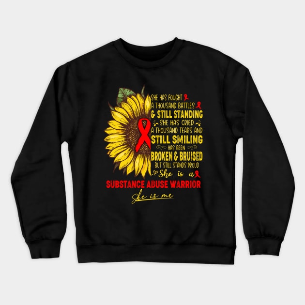 Substance Abuse Awareness She is A Substance Abuse Warrior She is Me Crewneck Sweatshirt by ThePassion99